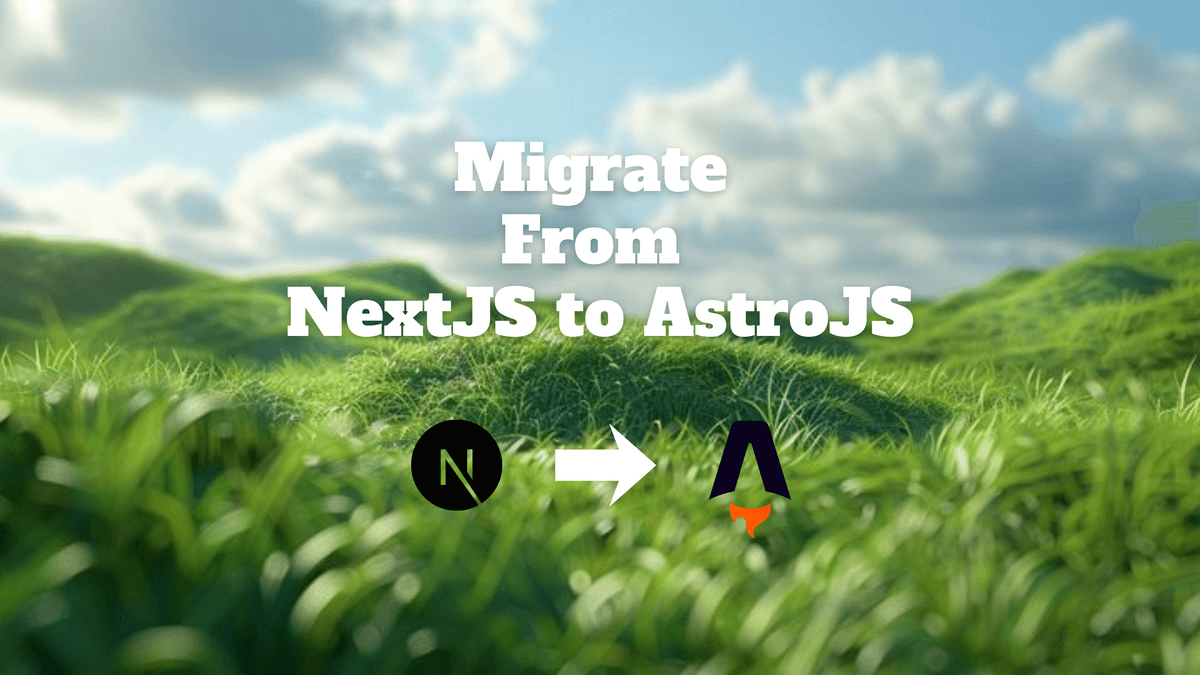 Migrating an Existing Next.js Project to Astro.js
